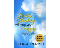 Positive Thinking Will Make You Happy: 40 Day Journal