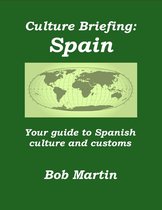 Culture Briefings - Culture Briefing: Spain - Your guide to Spanish culture and customs