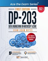 DP 203: Data Engineering on Microsoft Azure: Exam Cram Notes - First Edition - 2021
