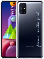 Hoesje Geschikt voor Samsung Galaxy M51 Focus On The Good