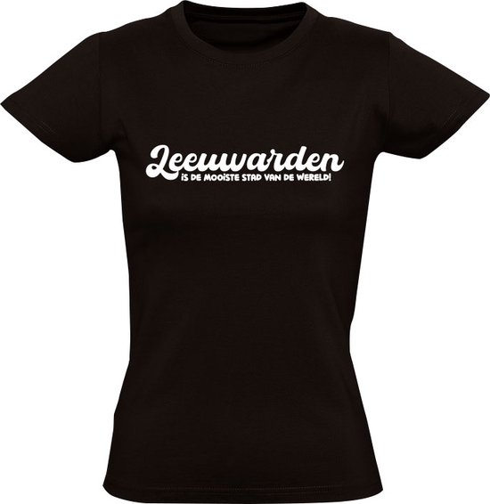 Leeuwarden is de mooiste stad van de wereld! Dames T-shirt | Leeuwarden |  bol.com
