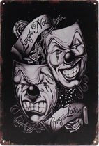 Wandbord – Laugh now cry later - Clown - Retro - Wanddecoratie – Reclame bord – Restaurant – Kroeg - Bar – Cafe - Horeca – Metal Sign – 20x30cm