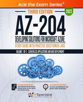 AZ-204: Developing Solutions for Microsoft Azure : Study Guide with Practice Questions and Labs - Volume 1 : Third Edition - 2022