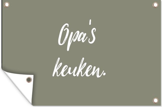 Muurdecoratie Quotes - Spreuken - Opa's keuken - Opa - Keuken - 180x120 cm - Tuinposter - Tuindoek - Buitenposter