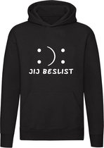 Jij beslist | houding | boos | blij | verdrietig | Unisex | Trui | Hoodie | Sweater | Capuchon | Zwart