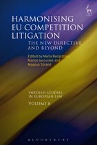 Swedish Studies in European Law- Harmonising EU Competition Litigation