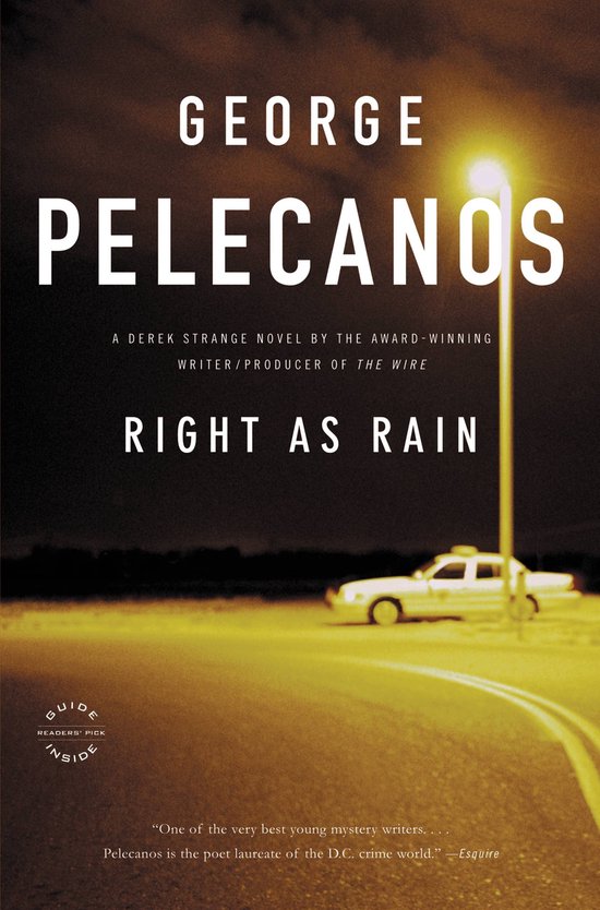 Boekomslag van 'Right As Rain' van George Pelecanos. Een straatlantaarn verlicht een weg met op de achtergrond een auto. Tekst: George Pelecanos, A Derek Strange Novel, Right As Rain.