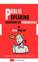 Communication 2 - Public Speaking: Mastering the Fundamentals