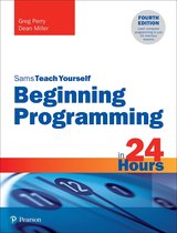 Sams Teach Yourself - Beginning Programming in 24 Hours, Sams Teach Yourself