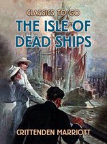 Classics To Go -  The Isle of Dead Ships