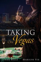 Thankful In Vegas series 3 - Taking On Vegas