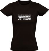 Try not to be jealous, we can't all be Veterans Dames T-Shirt | Leger | Veteraan | Soldaat | Luchtmacht | Landmacht | Marine | Trui | Capuchon | Unisex