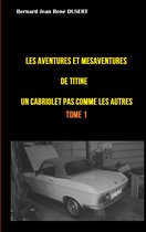 Les aventures et mésaventures de Titine 1/9 - Les aventures et mésaventures de Titine, un cabriolet pas comme les autres ...