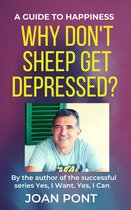 YES, I WANT IT. YES, I CAN. 6 - Why don't sheep get depressed? A guide to happiness