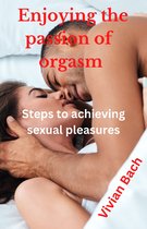 Enjoying the passion of orgasm