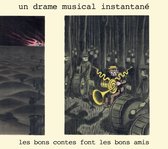 Un Drame Musical Instantane - Les Bons Contes Font Les Bons Amis (CD)