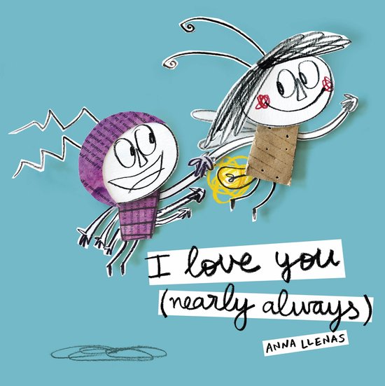 Illustratie van twee lachende, getekende figuurtjes met een lampje en een vlinder, met de tekst 'I love you (nearly always)' en 'ANNA LLENAS'.