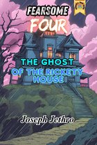 The Ghost of the Rickety House