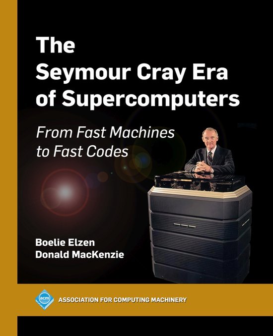The Seymour Cray Era of Supercomputers - cover