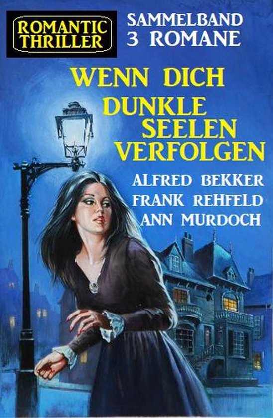 Wenn dich dunkle Seelen verfolgen: Romantic Thriller Sammelb ... - cover
