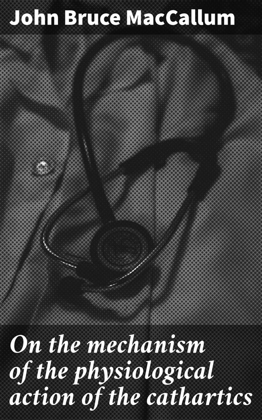 On the mechanism of the physiological action of the catharti ... - cover