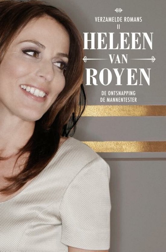 Portret van Heleen van Royen, met 'Verzamelde Romans II', 'Heleen Van Royen' en 'De Ontsnapping De Mannentester' op de achtergrond.