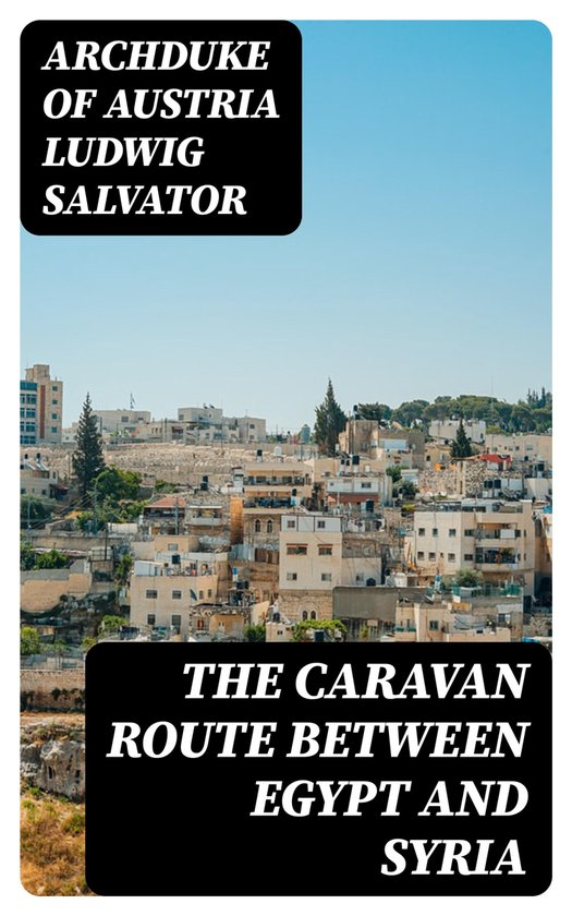 The Caravan Route between Egypt and Syria - cover