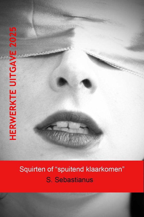 Reeks Seks, Genot & Grenzen - Squirten of spuitend klaarkome ... - cover