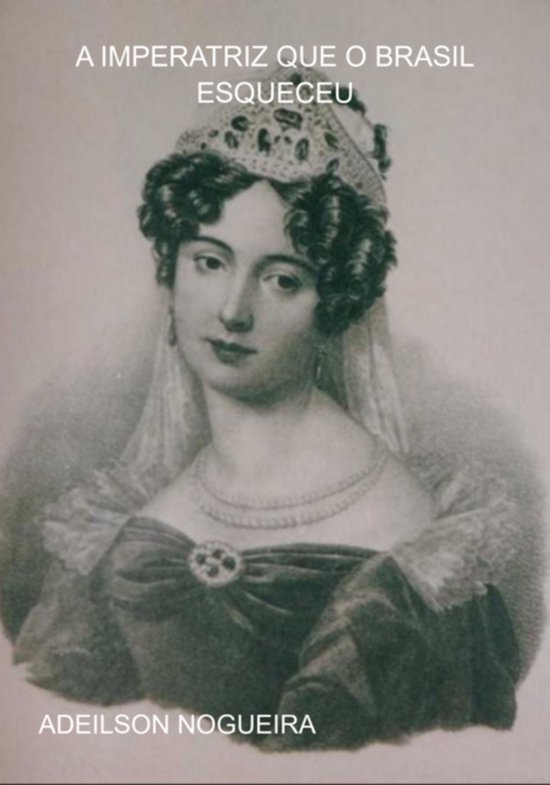 A Imperatriz Que O Brasil Esqueceu - cover