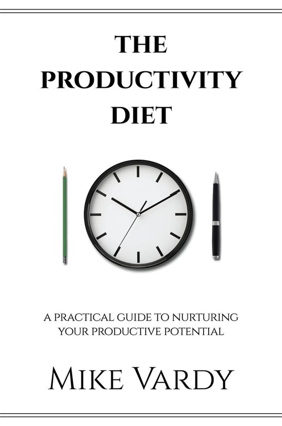 The Productivity Diet: A Practical Guide to Nurturing Your P ... - cover