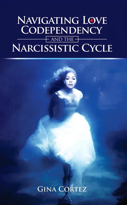 Navigating Love, Codependency, and the Narcissistic Cycle - cover
