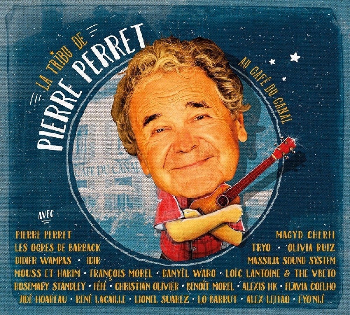 Les Ogres De Barback & Friends - La Tribu De Pierre Perret: Au Café Du Canal (CD)