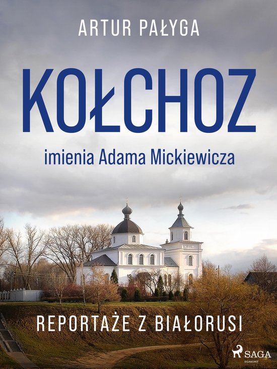 Kołchoz imienia Adama Mickiewicza. Reportaże z Białorusi - cover