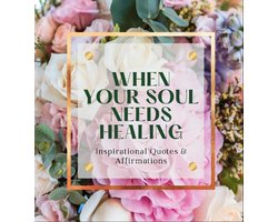 When Your Soul Needs Healing