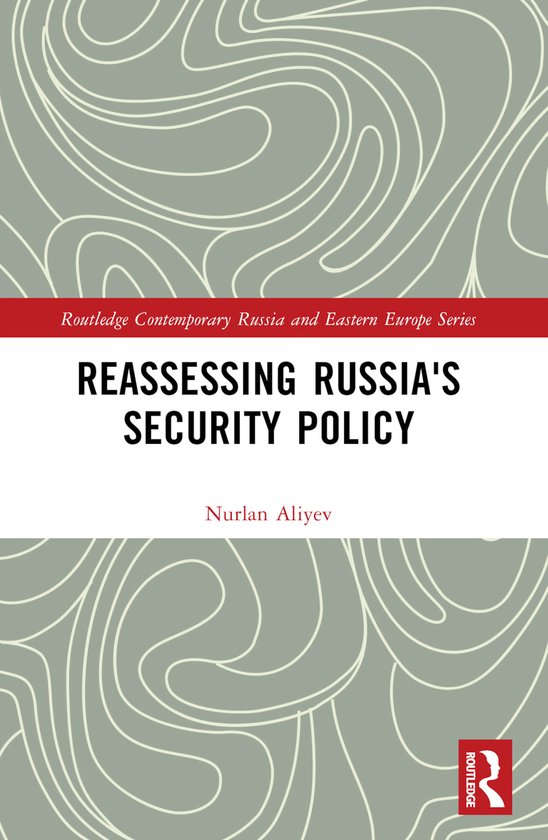 Routledge Contemporary Russia and Eastern Europe Series- Reassessing Russia's Security Policy