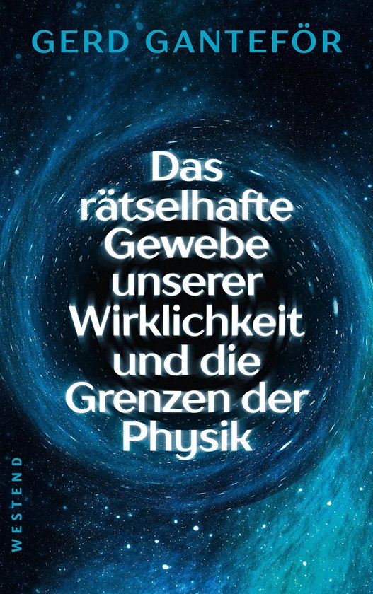 Das rätselhafte Gewebe unserer Wirklichkeit und die Grenzen ... - cover