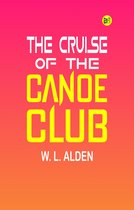 THE CRUISE OF THE CANOE CLUB