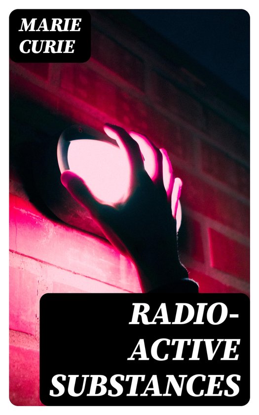 Radio-Active Substances - cover