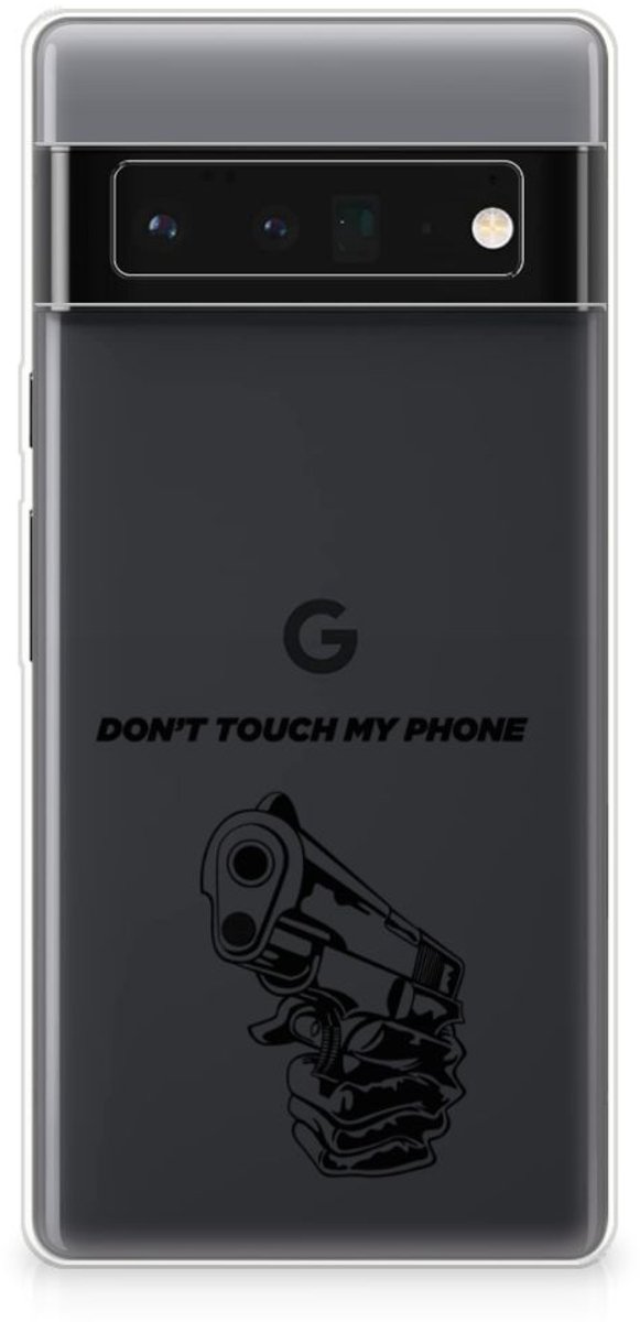 Google Pixel 6 Pro Silicone-hoesje Gun Don't Touch My Phone