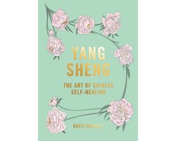 Yang Sheng: The Art of Chinese Self-Healing: Ancient Solutions to Modern Problems