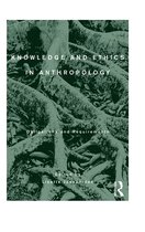 Knowledge and Ethics in Anthropology