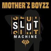 Mother'z Boyzz - Slutmachine (CD)