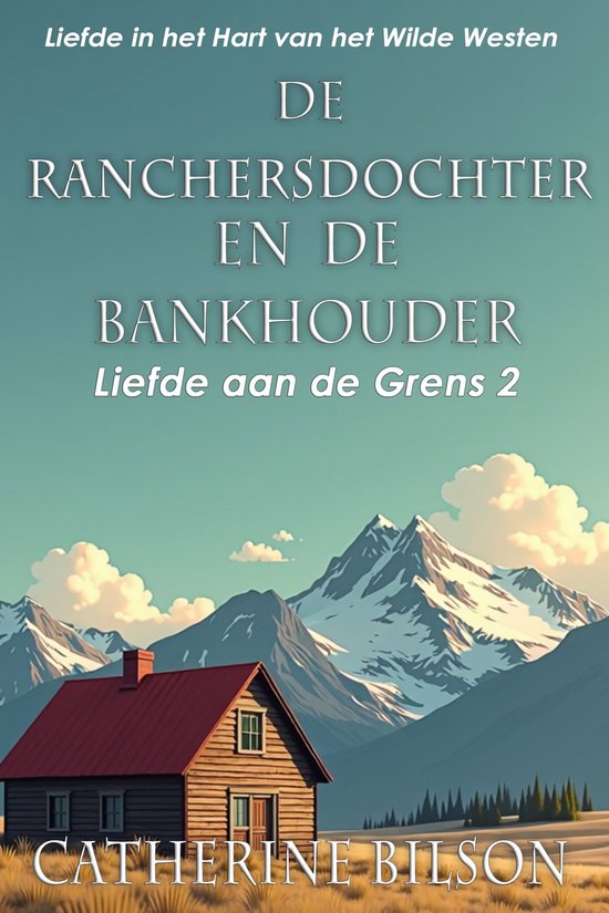 Liefde aan de Grens 2 - De Ranchersdochter en de Bankhouder - cover