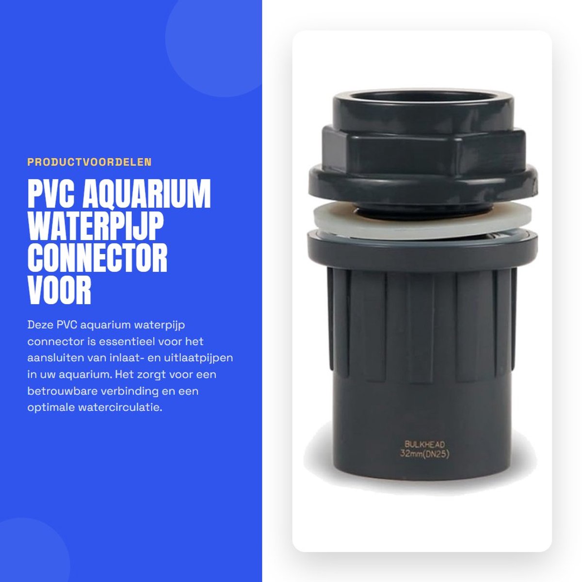 Dailygoods- Waterpijp Connector - PVC Aquarium Connectoren - Inlaat/Uitlaat Pijpen - O-ring Afdichting - Duurzaam - Sterke Waterdichting - Aquariumconnector