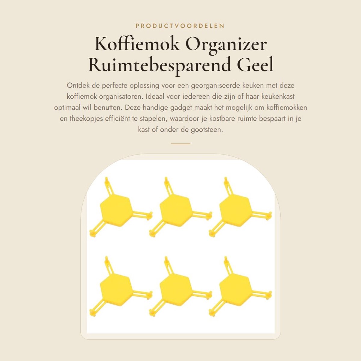 Store_7 - Koffiemok Organizer - Ruimtebesparend - Geel - Stapelbaar - Keuken Gadget - 6 Stuks - Voor Mokken en Kopjes