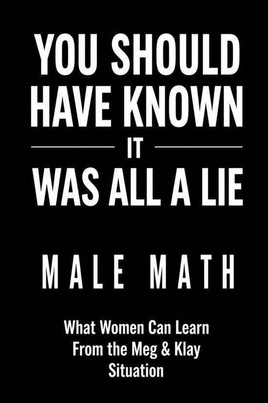 You Should Have Known It Was All a Lie! Male Math What Women ... - cover