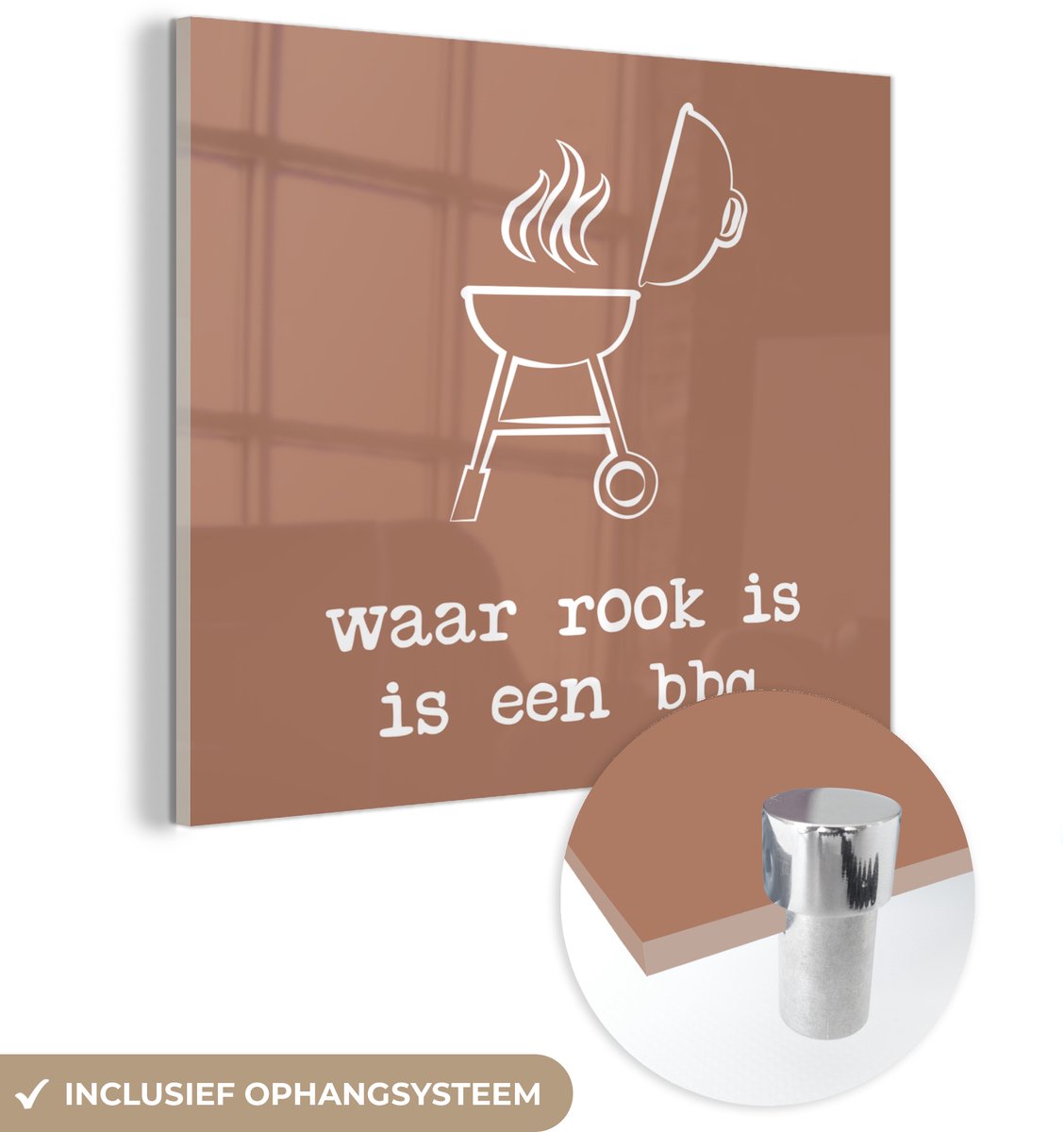 ® Glasschilderij 90x90 cm - Schilderij acrylglas - 'Waar rook is is een BBQ' - Quotes - Sp