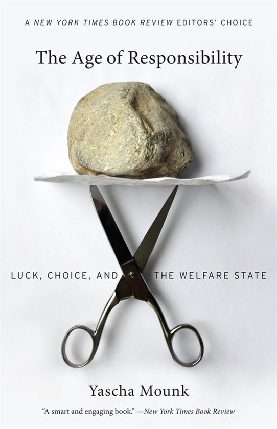 The Age of Responsibility – Luck, Choice, and the Welfare State