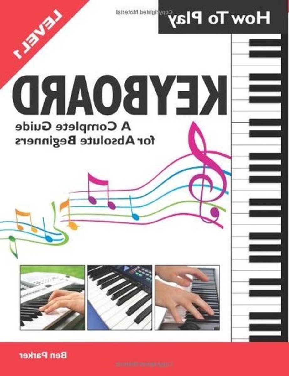 Keyboard Gids - Muziekboek Beginners - Keyboard Leren Spelen - Absolute Beginners - 144 Pagina's - Niet Van Toepassing