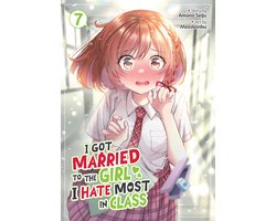 I Got Married to the Girl I Hate Most in Class (Manga)- I Got Married to the Girl I Hate Most in Class (Manga) Vol. 7